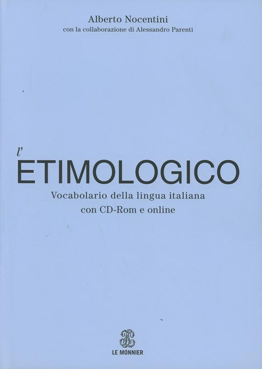 Dizionario etimologico della lingua italiana. Con Contenuto digitale per download e accesso on line - Alberto Nocentini - copertina