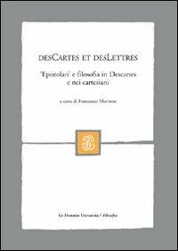 DesCartes et desLettres. «Epistolari» e filosofia in Descartes e nei cartesiani - copertina