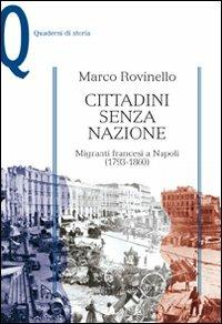 Cittadini senza nazione. Migranti francesi a Napoli (1793-1860) - Marco Rovinello - copertina