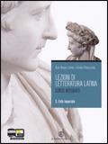 Lezioni di letteratura latina. Per i Licei e gli Ist. Magistrali. Con espansione online. Vol. 3: L'età imperiale
