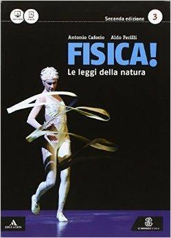  Fisica le leggi della natura. Per i Licei e gli Ist. magistrali