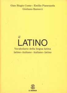 Il latino. Vocabolario della lingua latina. Latino-italiano italiano-latino