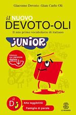 Il nuovo Devoto-Oli junior. Il mio primo vocabolario di italiano. Ediz. ad alta leggibilità. Con software