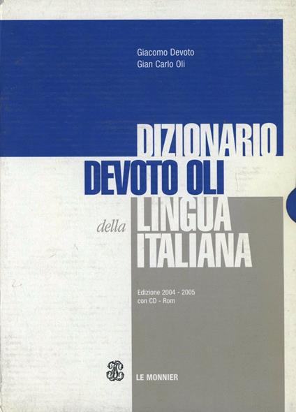 Il Devoto-Oli. Dizionario della lingua italiana (2004-2005). Con CD-ROM - Giacomo Devoto,Gian Carlo Oli - copertina