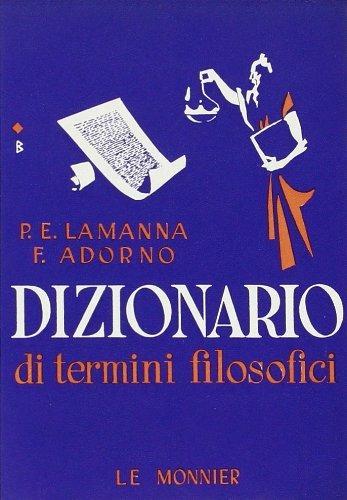 Dizionario di termini filosofici - Paolo E. Lamanna,Francesco Adorno - copertina
