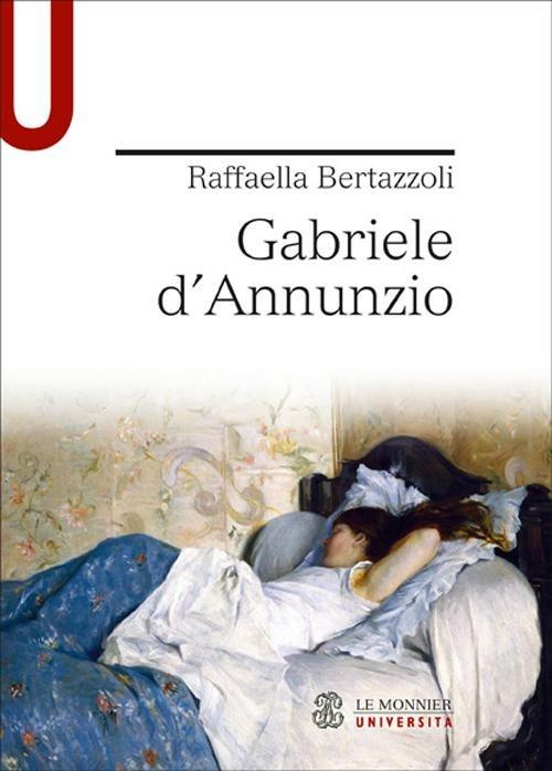 Gabriele d'Annunzio - Raffaella Bertazzoli - copertina