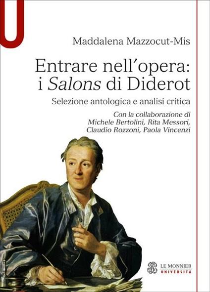 Entrare nell'opera. «I Salons di Diderot» Selezione antologica e analisi critica - Maddalena Mazzocut-Mis - copertina
