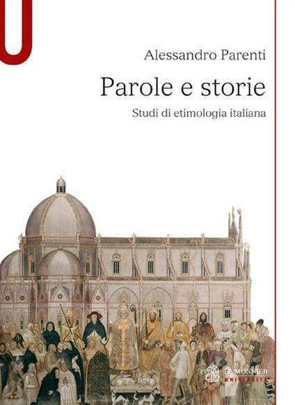 Parole e storie. Studi di etimologia italiana - Alessandro Parenti - copertina