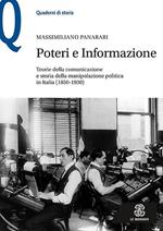 Poteri e informazione. Teorie della comunicazione e storia della manipolazione politica in Italia (1850-1930)