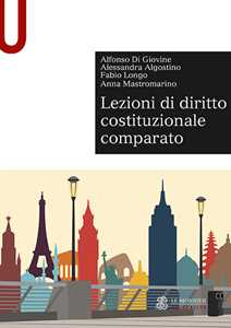 Libro Lezioni di diritto costituzionale comparato Alfonso Di Giovine Alessandra Algostino Fabio Longo