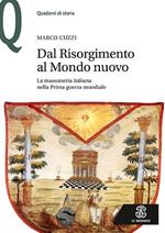 Dal Risorgimento al Mondo Nuovo. La massoneria italiana nella prima guerra mondiale