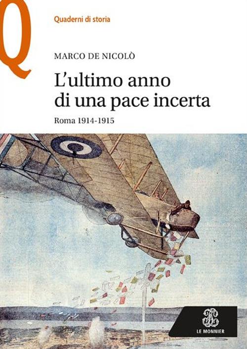 L'ultimo anno di una pace incerta. Roma 1914-1915 - Marco De Nicolò - copertina