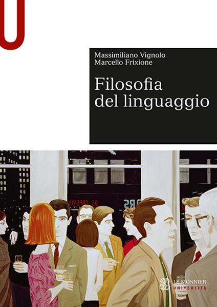 Filosofia del linguaggio - Massimiliano Vignolo,Marcello Frixione - copertina