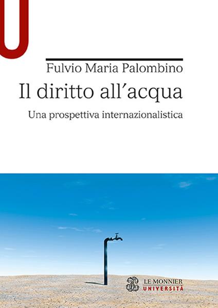 Il diritto all'acqua. Una prospettiva internazionalistica - Fulvio Maria Palombino - copertina