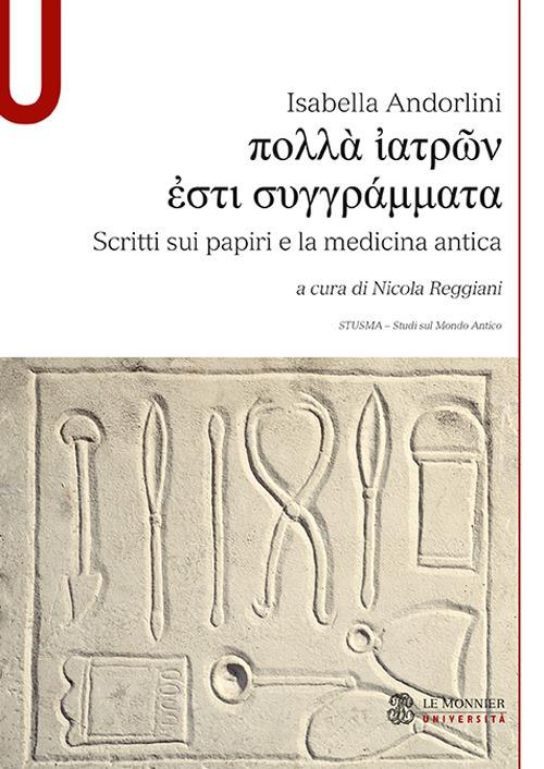 Scritti sui papiri e la medicina antica - Isabella Andorlini - copertina