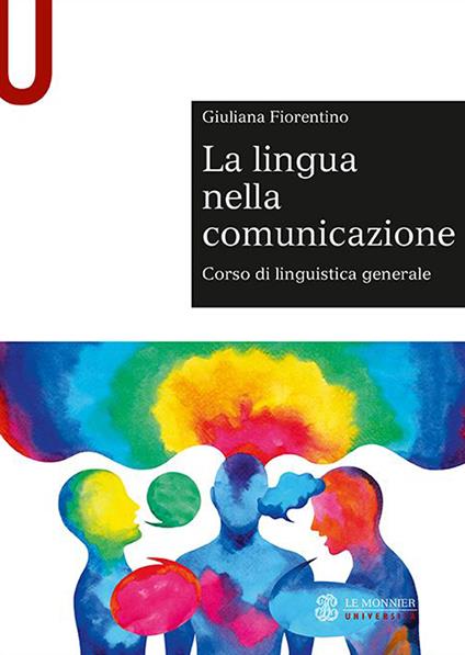 La lingua nella comunicazione. Corso di linguistica generale - Giuliana Fiorentino - copertina