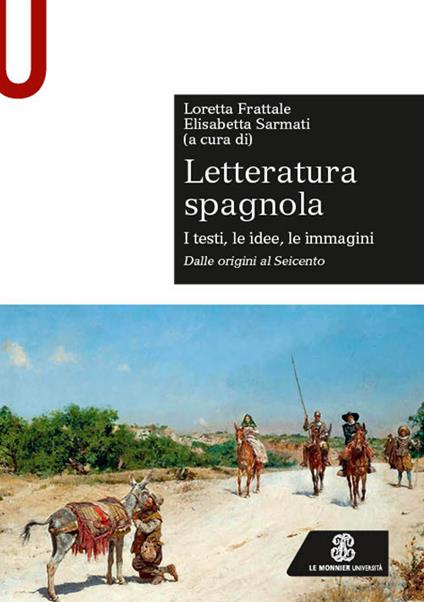 Letteratura spagnola. I testi, le idee, le immagini. Dalle origini al Seicento - copertina