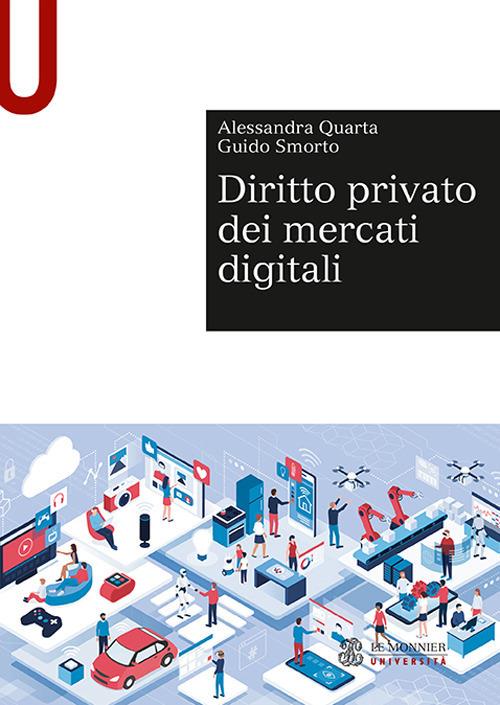 Diritto privato dei mercati digitali - Alessandra Quarta,Guido Smorto - copertina
