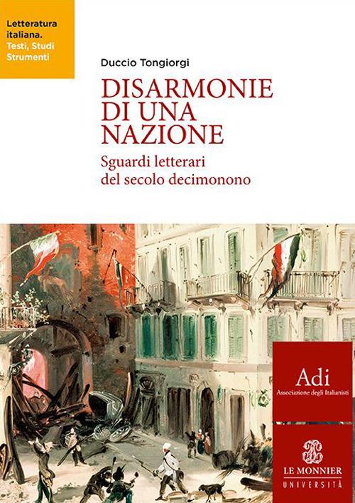 Disarmonie di una nazione. Sguardi letterari del secolo decimonono - Duccio Tongiorgi - copertina