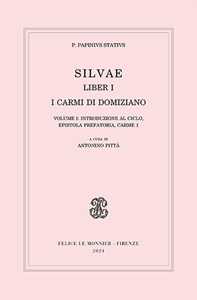 Silvae. Liber I. I carmi di Domiziano. Vol. 1: Introduzione al ciclo, epistola prefatoria, carme 1