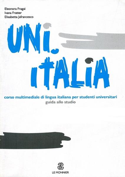 Uni.Italia. Guida allo studio - Eleonora Fragai,Ivana Fratter,Elisabetta Jafrancesco - copertina