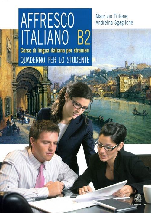 Affresco italiano B2. Quaderno per lo studente - Maurizio Trifone,Andreina Sgaglione - copertina