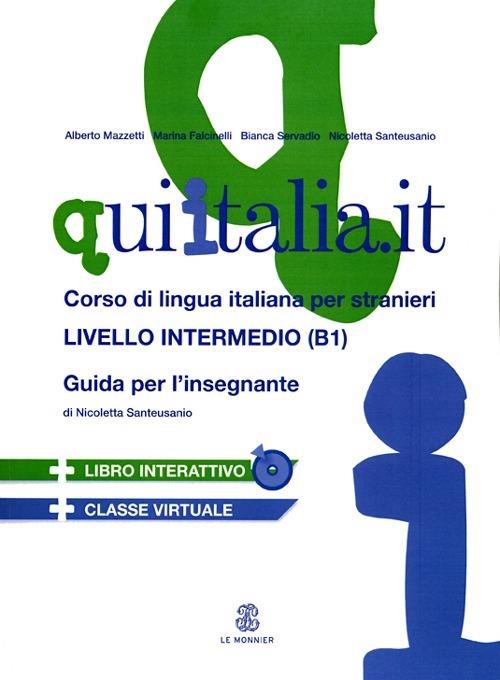 QUI ITALIA.IT. Corso di lingua italiana per stranieri. Livello intermedio. Guida per l'insegnante. Con CD Audio formato MP3. Con DVD-ROM - copertina