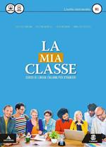 La mia classe. Corso di lingua italiana per stranieri. Livello intermedio (B1). Con CD Audio formato MP3