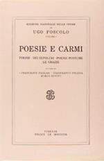 Opere. Vol. 1: Poesie e carmi. Poesie-Dei sepolcri-Poesie postume-Le grazie.