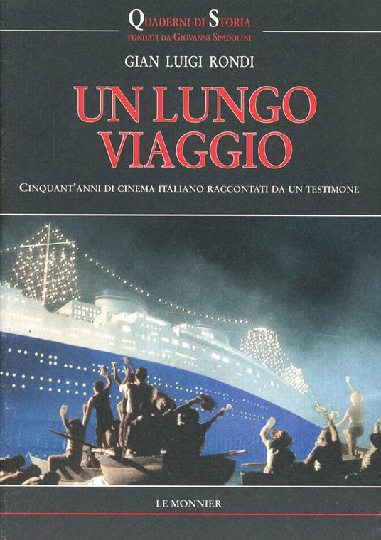 Un lungo viaggio. Cinquant'anni di cinema italiano raccontati da un testimone - Gian Luigi Rondi - copertina