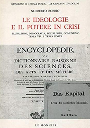 Le ideologie e il potere in crisi. Pluralismo, democrazia, socialismo, comunismo, terza via e terza forza - Norberto Bobbio - copertina