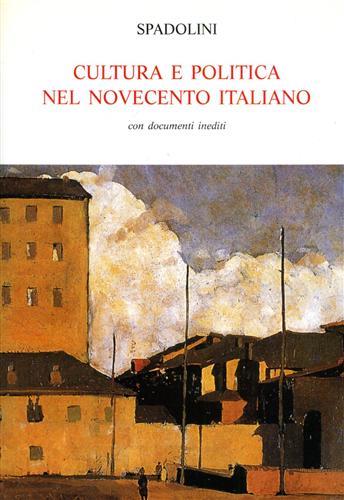 Cultura e politica nel Novecento italiano. Con documenti inediti - Giovanni Spadolini - copertina