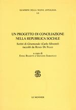 Un progetto di conciliazione nella Repubblica sociale. Scritti di «Giramondo» (Carlo Silvestri) raccolti da Renzo De Felice