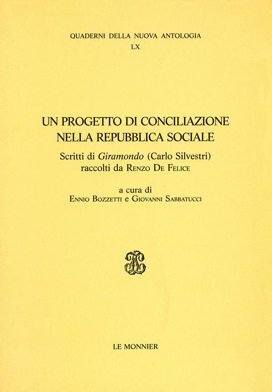 Un progetto di conciliazione nella Repubblica sociale. Scritti di «Giramondo» (Carlo Silvestri) raccolti da Renzo De Felice - copertina