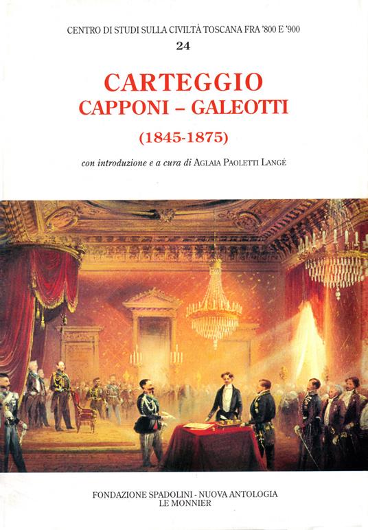 Carteggio (1845-1875) - Gino Capponi,Leopoldo Galeotti - copertina