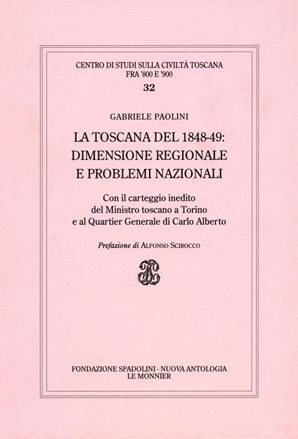 La Toscana del 1848-49: dimensione regionale e problemi nazionali - Gabriele Paolini - copertina