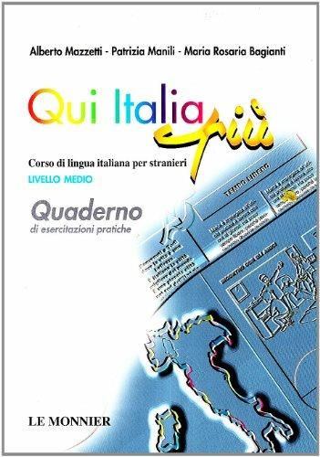 Qui Italia più. Quaderno di esercitazioni pratiche - Alberto Mazzetti,Patrizia Manili,M. Rosaria Bagianti - copertina