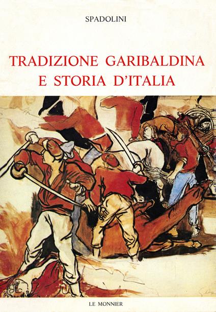 Tradizione garibaldina e storia d'Italia - Giovanni Spadolini - copertina
