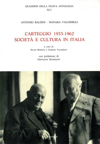 Carteggio (1933-1962). Società e cultura in Italia - Antonio Baldini,Manara Valgimigli - copertina
