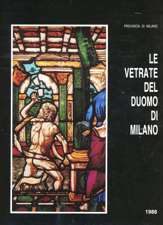 Le vetrate del Duomo di Milano dai Visconti agli Sforza - Caterina Pirina - copertina