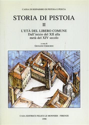 Storia di Pistoia. Vol. 2: L'Età del libero comune dall'Inizio del XII alla metà del XIV secolo. - copertina