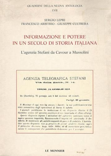 L' agenzia Stefani da Cavour a Mussolini. Informazione e potere in un secolo di storia italiana - Sergio Lepri,Francesco Arbitrio,Giuseppe Cultrera - copertina