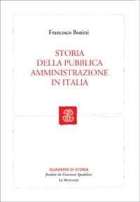 Storia della pubblica amministrazione in Italia - Francesco Bonini - copertina