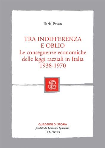 Tra indifferenza e oblio. Le conseguenze economiche delle leggi razziali in Italia - Ilaria Pavan - copertina