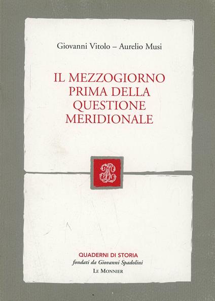 Il Mezzogiorno prima della questione meridionale - Giovanni Vitolo,Aurelio Musi - copertina