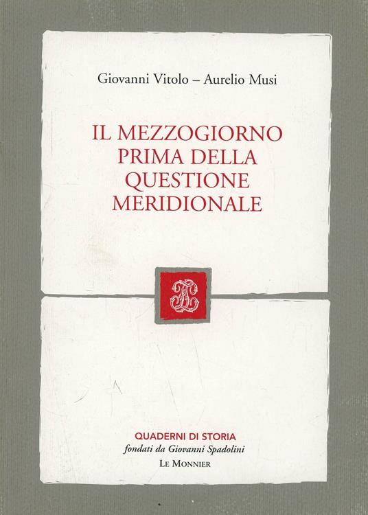 Il Mezzogiorno prima della questione meridionale - Giovanni Vitolo,Aurelio Musi - copertina