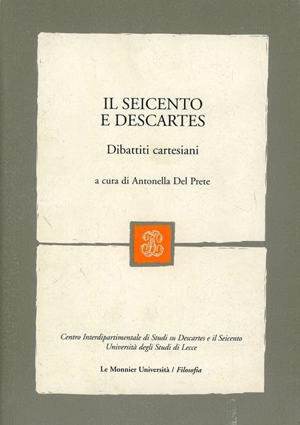 Il Seicento e Descartes. Dibattiti cartesiani - Antonella Del Prete - copertina