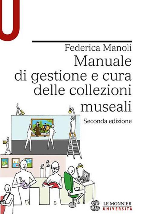 Manuale di gestione e cura delle collezioni museali - Federica Manoli - copertina