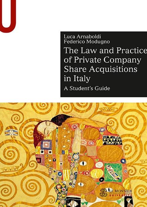 The law and practice of private company share acquisitions in Italy. A student's guide - Luca Arnaboldi,Federico Modugno - copertina