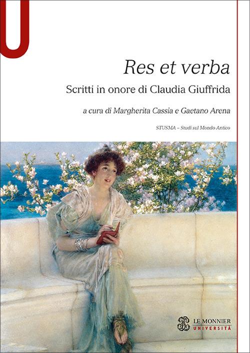 Res et verba. Scritti in onore di Claudia Giuffrida - copertina